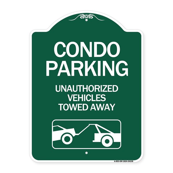 Signmission Condo Parking Unauthorized Vehicles Towed Away With Car Tow Graphic, Green & White, GW-1824-24238 A-DES-GW-1824-24238 - main
